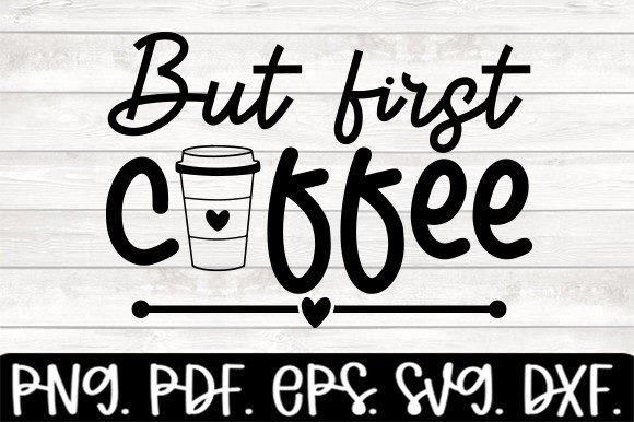 Download But First Coffee Funny Drinking Svg - Funny Collection